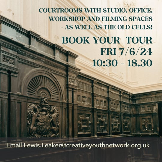 Book your tour to see The Courts! Courtrooms with studio, office, workshop and filming spaces  - as well as the old cells! FRI 7/6/24  10:30 - 18.30 email: lewis.leaker@creativeyouthnetwork.org.uk