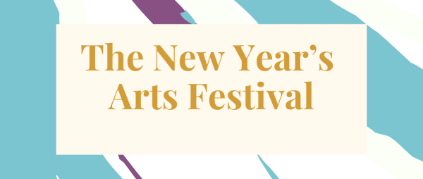 The New Year's Arts Festival 
